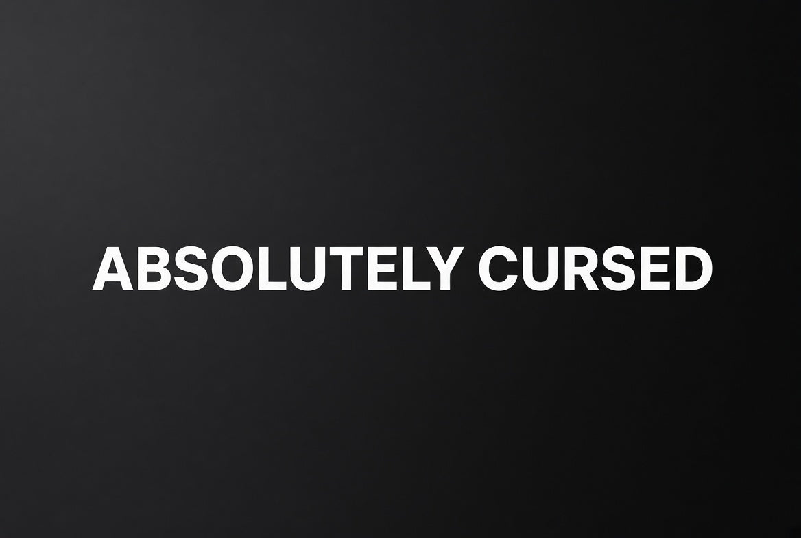 Absolutely Cursed