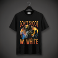 Don't shoot, I'm white